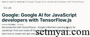 Google AI：在JavaScript中使用TensorFlow.js Google AI for JavaScript developers with TensorFlow.js