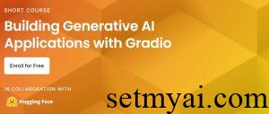 使用Gradio构建生成式AI应用程序 Building Generative AI Applications with Gradio