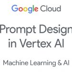 Vertex AI提示词设计 Prompt Design in Vertex AI